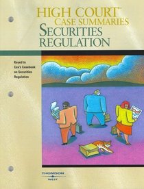 High Court Case Summaries on Securities Regulation (Keyed to Cox, 5th)