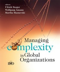 Managing Complexity in Global Organizations (IMD Executive Development Series)