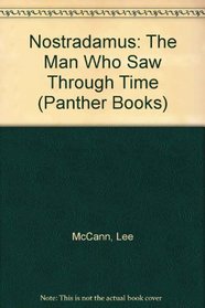 NOSTRADAMUS: THE MAN WHO SAW THROUGH TIME (PANTHER BOOKS)