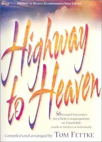 Highway to Heaven: 56 Gospel Favorites for Choir, Congregation, or Ensemble (Lillenas Publications)
