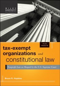 Tax-Exempt Organizations and Constitutional Law, + Web site: Nonprofit Law as Shaped by the U.S. Supreme Court (Wiley Nonprofit Authority)