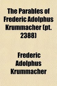 The Parables of Frederic Adolphus Krummacher (pt. 2388)