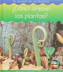 ¿Cómo crecen las plantas? (Mundo de las Plantas) (Spanish Edition)