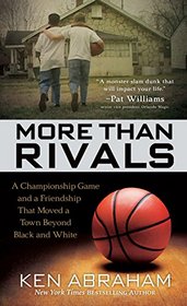 More Than Rivals: A Championship Game and a Friendship That Moved a Town Beyond Black and White (Thorndike Press Large Print Inspirational Series)