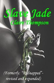 Slave Jade: Formerly Kidnapped - Revised and Expanded