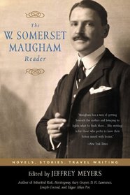The W. Somerset Maugham Reader : Novels, Stories, Travel Writing