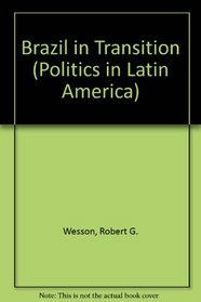 Brazil in Transition (Politics in Latin America)