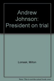 Andrew Johnson: President on trial