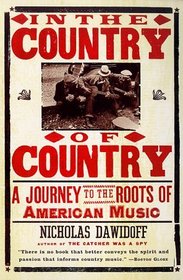 In the Country of Country : A Journey to the Roots of American Music (Vintage)