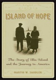 Island Of Hope : The Journey To America And The Ellis Island Experience