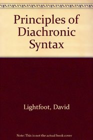 Principles of Diachronic Syntax (Cambridge Studies in Linguistics)