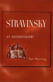 Igor Stravinsky, an Autobiography