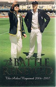 The Battle Renewed: The Ashes Regained 2006-2007