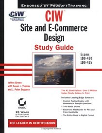 CIW: Site and E-Commerce Design Study Guide (With CD-ROM)