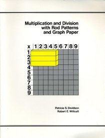 Multiplication and Division With Rod Patterns and Graph Paper