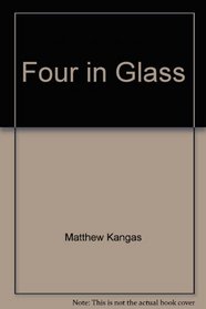 Four in Glass