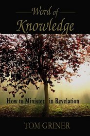 Word of Knowledge: How to minister in revelation