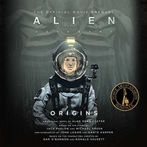 Covenant Origins: The Official Prequel to the Blockbuster Film - Library Edition (Alien)