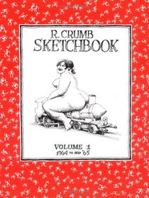 R. Crumb Sketchbook, 1964-1965 Vol. 1 (R. Crumb Sketchbooks (Paperback))