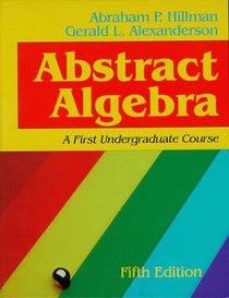 Abstract Algebra: A First Undergraduate Course