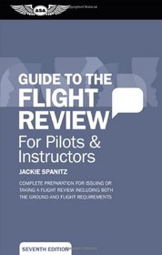 Guide to the Flight Review: For Pilots & Instructors (Oral Exam Guide series)