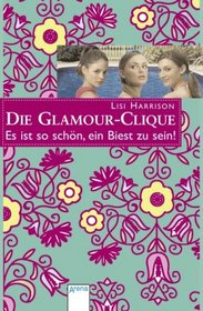 Die Glamour-Clique - Es ist so schn, ein Biest zu sein!