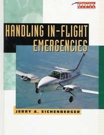 Handling In-Flight Emergencies (Practical Flying Series)