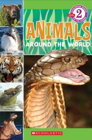 Animals Around The World (Scholastic Reader Level 2)