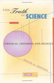 The Truth of Science: Physical Theories and Reality