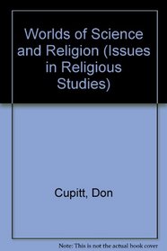 Worlds of Science and Religion (Issues in Religious Studies)