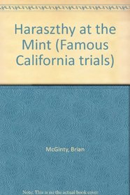Haraszthy at the Mint (Famous California trials)