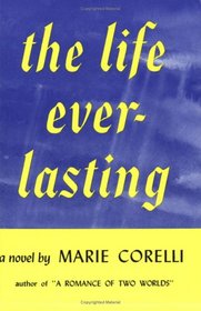 Life Everlasting: A Romance of Reality