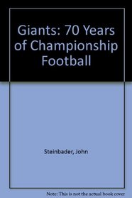 Giants: 70 Seasons of Championship Football