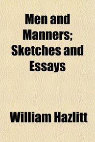 Men and Manners; Sketches and Essays