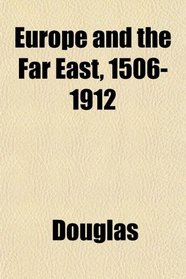 Europe and the Far East, 1506-1912