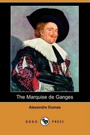 The Marquise de Ganges (Dodo Press)