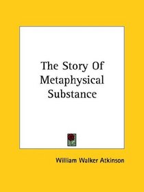 The Story Of Metaphysical Substance