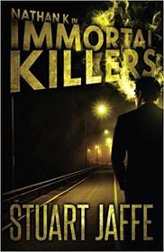 Immortal Killers (Nathan K) (Volume 1)