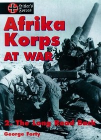 Afrika Korps at War, Volume 2 : The Long Road Back (Hitler's Forces Series)