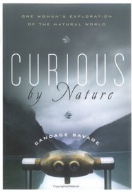 Curious by Nature: One Woman's Exploration of the Natural World