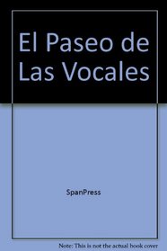 El Paseo de Las Vocales (Spanish Edition)