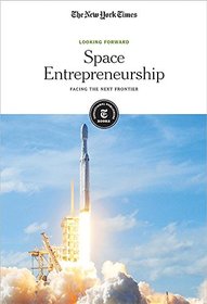 Space Entrepreneurship: Facing the Next Frontier (Looking Forward)