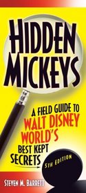 Hidden Mickeys, 5th Edition: A Field Guide to Walt Disney World's Best Kept Secrets