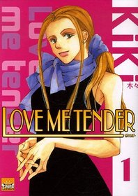 Love me tender, Tome 1 (French Edition)