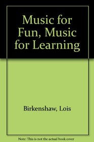 Music for Fun, Music for Learning