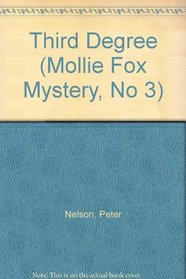 Third Degree (Mollie Fox Mystery, No 3)