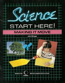 Making it Move (Science Starts Here)