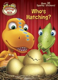 Who's Hatching? (Dinosaur Train) (Hologramatic Sticker Book)