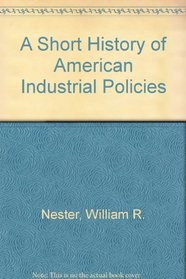 A Short History of American Industrial Policies