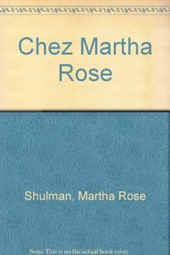 Chez Martha Rose